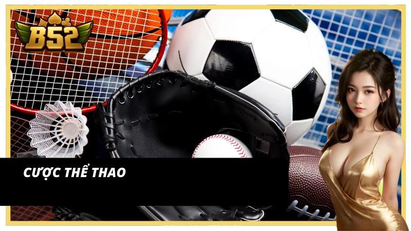 Thể thao sôi động – Đặt cược cực phê tại B52 Club