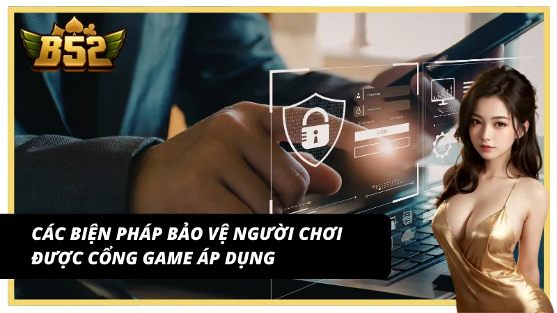B52Club có lừa đảo không? Các phương thức bảo vệ người tham gia