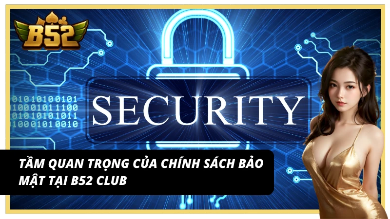 Tầm quan trọng của chính sách bảo mật