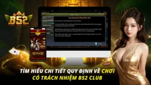 Chơi Có Trách Nhiệm B52 Club