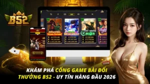 Cổng Game Bài Đổi Thưởng B52