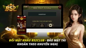 Đổi Mật Khẩu B52Club