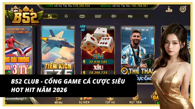 Chương trình hoàn trả cược không giới hạn B52 Club giúp anh em thoả sức cược