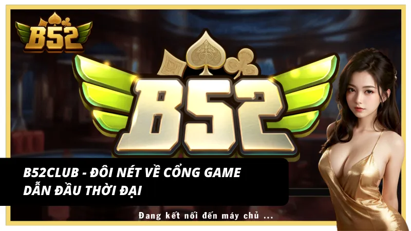 Giao diện chính của chương trình khuyến mãi đăng ký tân thủ B52club