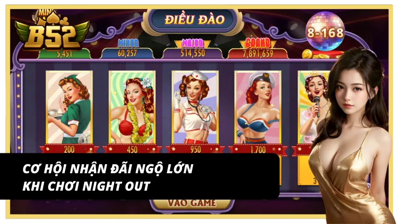 Ưu đãi hấp dẫn dành cho cược thủ Night out B52 Club