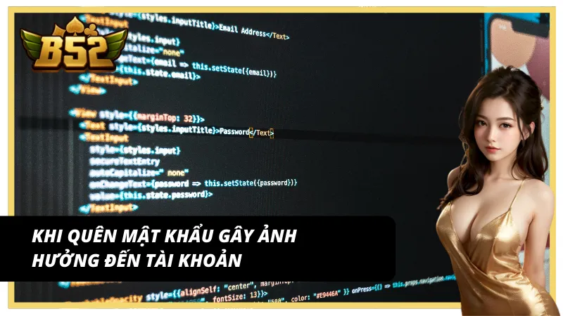 Hậu quả lớn của việc quên mật khẩu khi sử dụng cổng game B52 Club