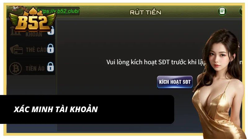 Tài khoản phải được xác minh đầy đủ khi rút tiền B52 Club
