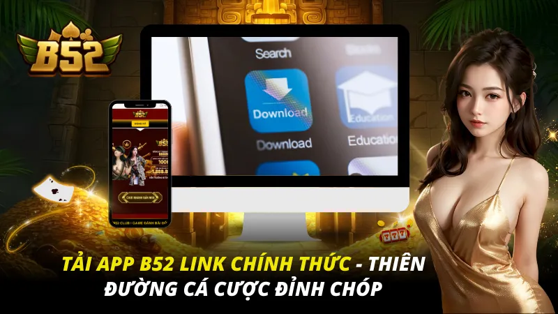 Tải App B52 Link Chính Thức