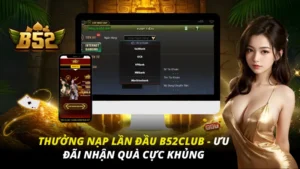 Thưởng Nạp Lần Đầu B52club