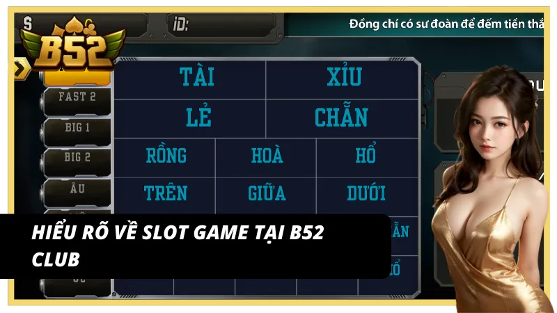 Tổng quát về top game nổ hũ B52 Club